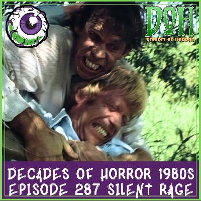 SILENT RAGE (1982) – Episode 287 – Decades of Horror 1980s