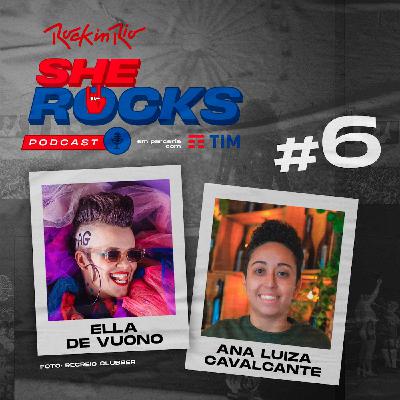 She Rocks - Ep6: Ella de Vuono e Ana Cavalcante She Rocks - Ep6: Ella de Vuono e Ana Cavalcante