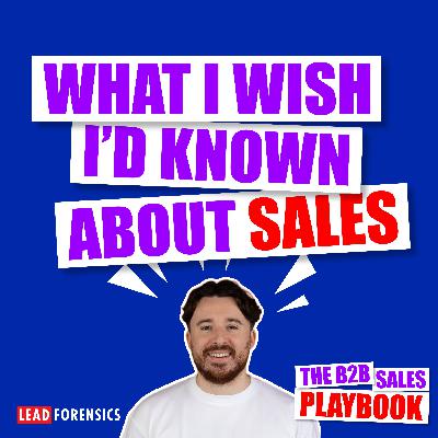 What I Wish I'd Known About Sales with Harry Monkhouse