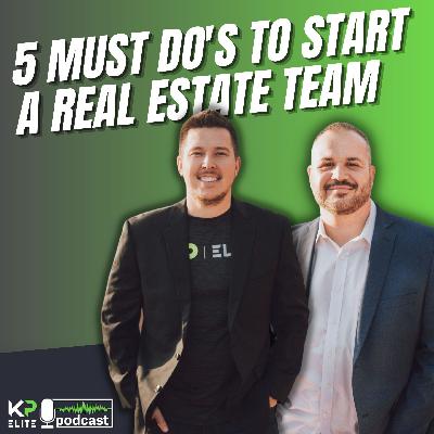 5 Must Do’s to Start a Real Estate Team 5 Must Do’s to Start a Real Estate Team