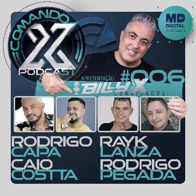 COMANDO X #006 | Rayk Lanza / Rodrigo Pegada / Caio Costta / Rodriguinho CAPA