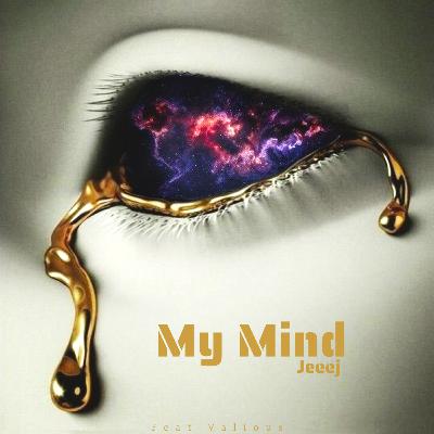 My Mind (Jeeej x Valious)