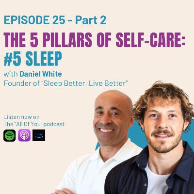 Ep 25 (Part 2): The 5 Pillars of Self-Care - #5 Sleep