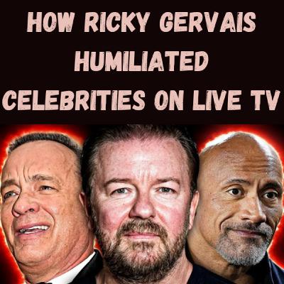 S23 Ep16: How Ricky Gervais Humiliated Celebrities on Live TV