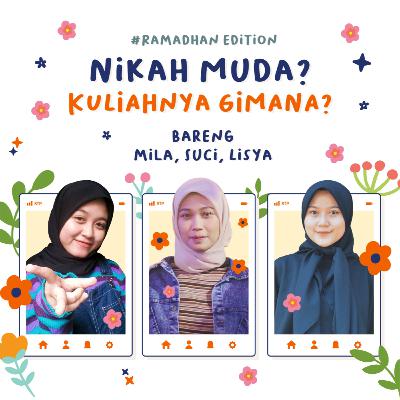 EPS. 7 Jagongan Sek : Nikah muda? Kuliahnya gimana?