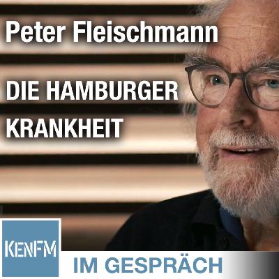 Im Gespräch: Peter Fleischmann (“Die Hamburger Krankheit”)