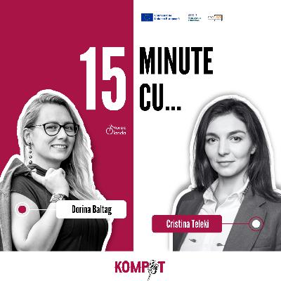 #4.5 | 15 minute cu Cristina Teleki