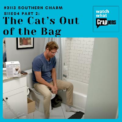 #3113 Southern Charm S11E04 Part 2: The Cat’s Out of the Bag