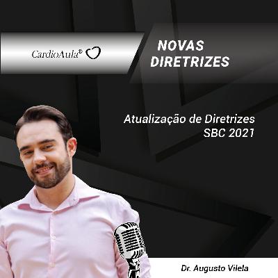 Atualização de Diretrizes SBC 2021 I PodCast CardioAula® #232 Atualização de Diretrizes SBC 2021 I PodCast CardioAula® #232