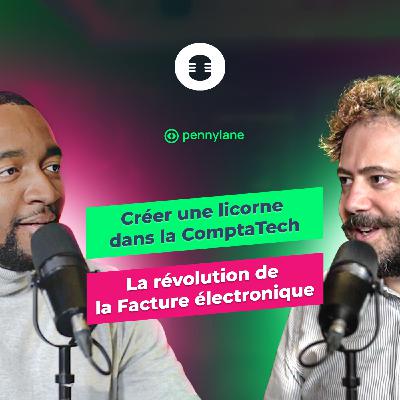 #9 - Créer une licorne dans le monde de la compta & Facture électronique - Arthur WALLER, CEO Pennylane #9 - Créer une licorne dans le monde de la compta & Facture électronique - Arthur WALLER, CEO Pennylane