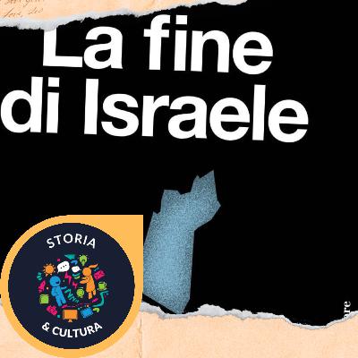 La Fine di Israele - Ilan Pappé [Riassunto]