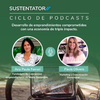 🎙️ Entrevista con Ana Paula Ferrari Fundadora de Conciensus un emprendimiento de Moda Sostenible 🇦🇷.