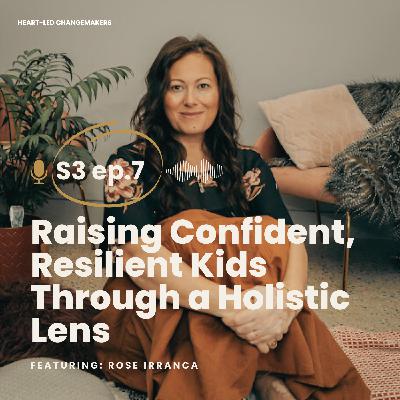 Raising Confident, Resilient Kids Through a Holistic Lens Raising Confident, Resilient Kids Through a Holistic Lens