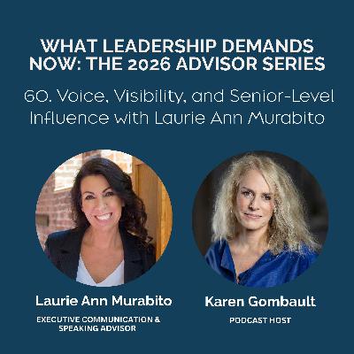 60. Voice, Visibility, and Senior-Level Influence [2026 Leadership Series]