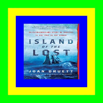 [Download] [epub]^^ Island of the Lost: Shipwrecked at the Edge of the World {read online}