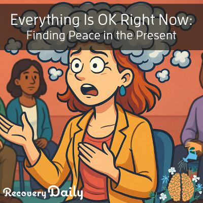 Everything Is OK Right Now: Finding Peace in the Present
