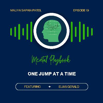 Ep. 19: One Jump at a Time