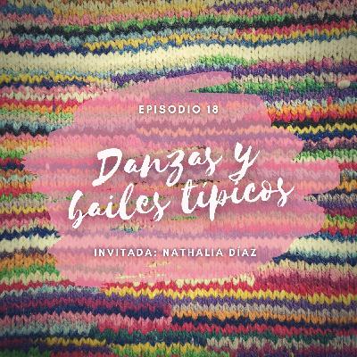 Episodio 18 - Danzas y bailes típicos