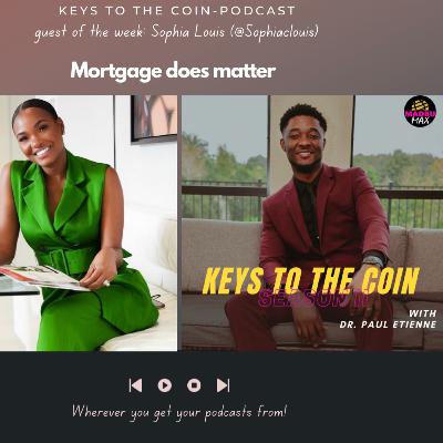 Mortgage does matter With Sophia C. Louis