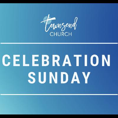 Celebration Sunday Celebration Sunday