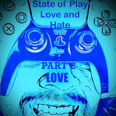 Episode 3 PlayStation - State of Play - Love and Hate Part 2
