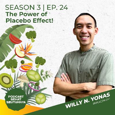 S3E24 - The Power of Placebo Effect