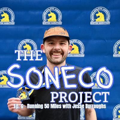 Ep. 6 - Running 50 Miles with Jesse Burroughs