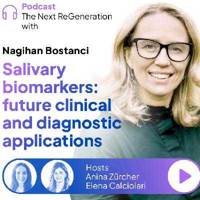 Salivary biomarkers: Future clinical and diagnostic applications with Nagihan Bostanci Salivary biomarkers: Future clinical and diagnostic applications with Nagihan Bostanci