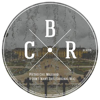 Pietro Cau Milliard - U Don't Want This (Original Mix)