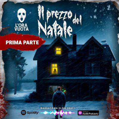 Il prezzo del Natale - Parte 1 | Podcast horror italiano – Racconto psicologico [S2 E8]