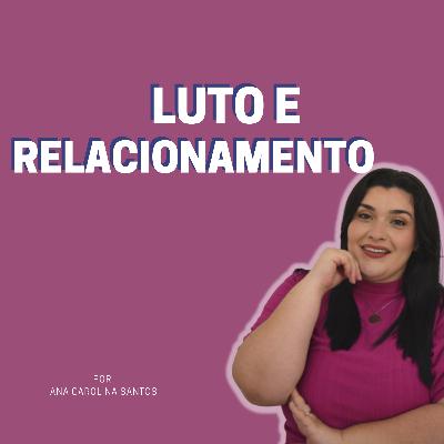 Luto e Relacionamento Luto e Relacionamento