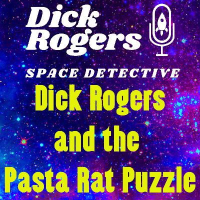 Dick Rogers and the Pasta Rat Puzzle!