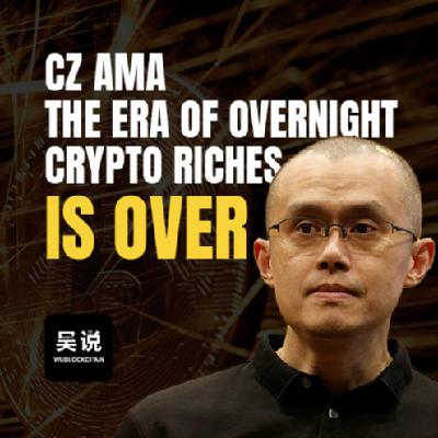 CZ AMA: The Era of Overnight Crypto Riches Is Over