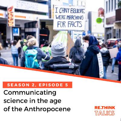 Communicating science in the age of the Anthropocene