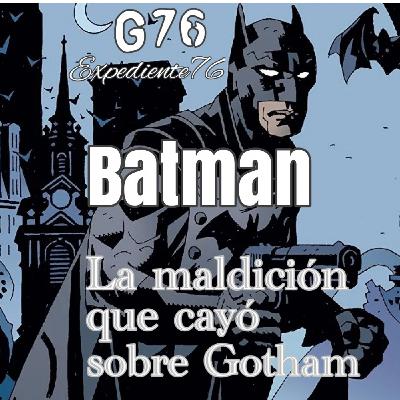 Batman: La Maldición que cayó sobre Gotham - 06X16 - Expediente76 - 25 de abril de 2023