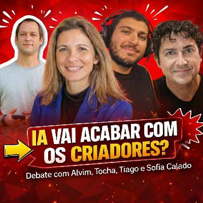 #21 - IA Vai Acabar com os Criadores? Debati com Alvim, Tocha e Sofia Calado no festival PODES!