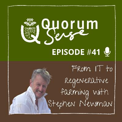 From IT to regenerative farming with Stephen Newman
