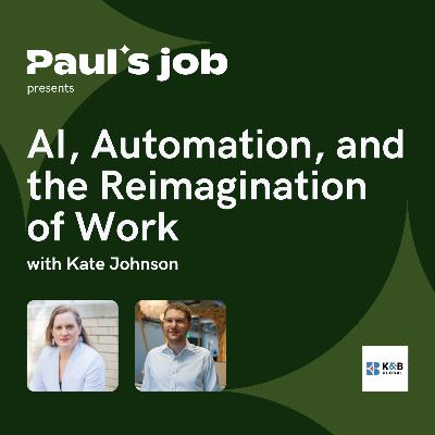 K&B Global | AI, Automation, and the Reimagination of Work with Kate Johnson