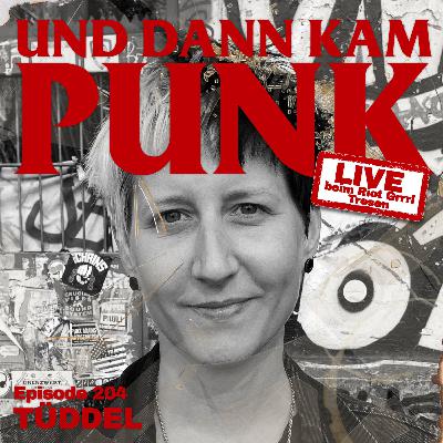 204: Tüddel (TRÜMMERRATTEN, RilRec) - Und dann kam Punk