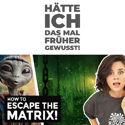 How to ESCAPE the MATRIX!