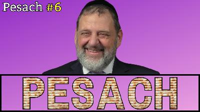 The Pre-Pesach Show (Ep. 278)