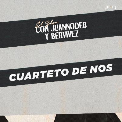 Cuarteto de Nos - El Show con juannodeb y Bervivez