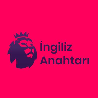 İngiliz Anahtarı | Premier League'de 34. ve 35. Hafta