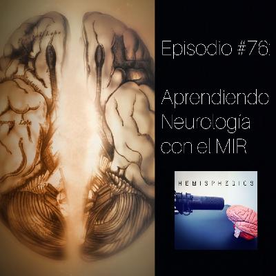 #76: Aprendiendo Neurología con el MIR