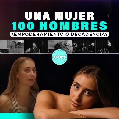 Una Mujer 100 Hombres | ¿Empoderamiento o Decadencia? | #OpusMagnum