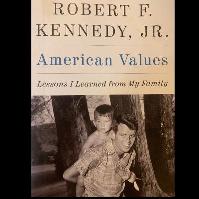American Values: Lessons I Learned from My Family by Robert F. Kennedy Jr.