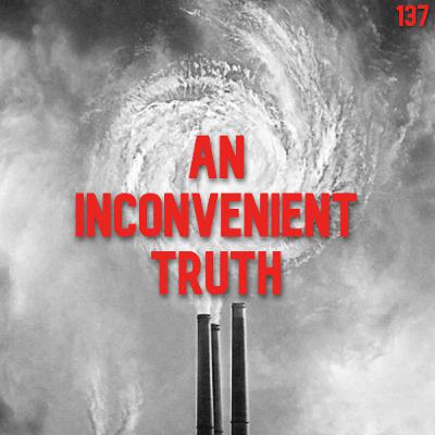 137. An Inconvenient Truth | Al Gore