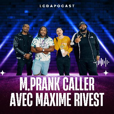 M. Prank Caller avec Maxime Rivest
