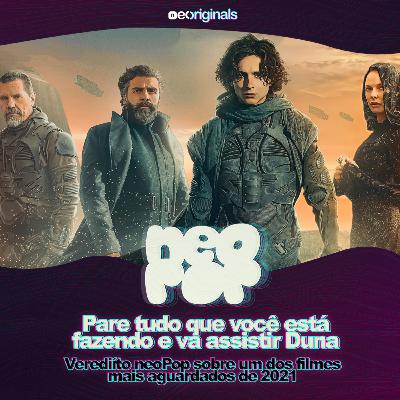 #7 Pare tudo que você está fazendo e vá ver Duna! #7 Pare tudo que você está fazendo e vá ver Duna!