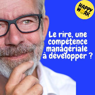 Replay — Le rire, une compétence managériale à développer ?